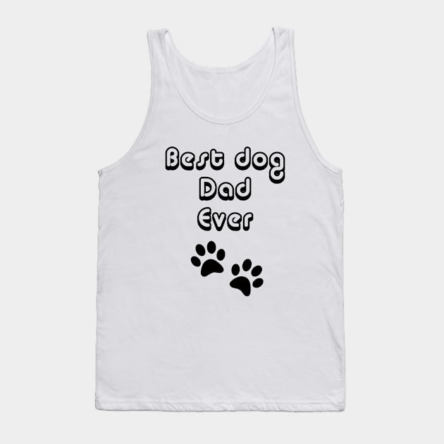 Best Dog Dad Ever Tank Top by Dog & Rooster